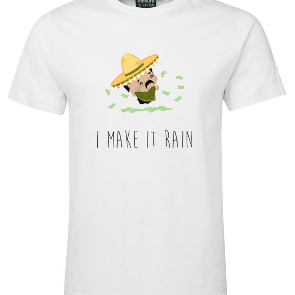 I MAKE IT RAIN UNISEX TEE Thumbnail